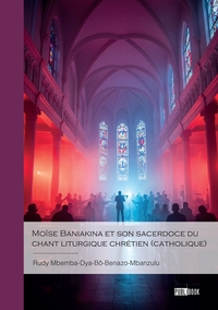 MOISE BANIAKINA ET SON SACERDOCE DU CHANT LITURGIQUE CHRETIEN (CATHOLIQUE)