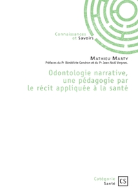 ODONTOLOGIE NARRATIVE, UNE PEDAGOGIE PAR LE RECIT APPLIQUEE A LA SANTE