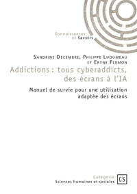 Addictions : tous cyberaddicts, des écrans à l'IA