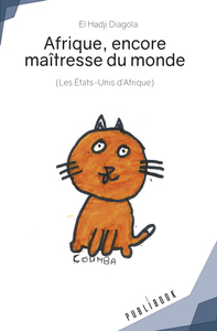 AFRIQUE, ENCORE MAITRESSE DU MONDE