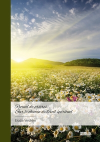 RECUEIL DE PRIERES, SUR LE CHEMIN DE L'EVEIL SPIRITUEL