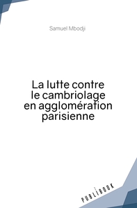 LA LUTTE CONTRE LE CAMBRIOLAGE EN AGGLOMERATION PARISIENNE