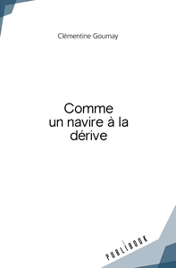 COMME UN NAVIRE A LA DERIVE