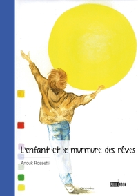 L'ENFANT ET LE MURMURE DES REVES