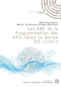Les ABC de la Programmation des APIs Selon la Norme IEC 1131-3
