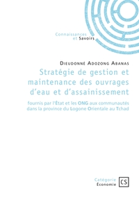 STRATEGIE DE GESTION ET MAINTENANCE DES OUVRAGES D'EAU ET D'ASSAINISSEMENT - FOURNIS PAR L'ETAT ET L