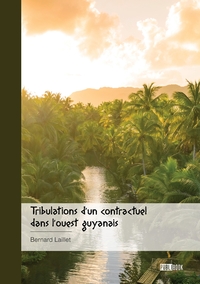 Tribulations d'un contractuel dans l'ouest guyanais