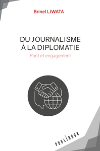DU JOURNALISME A LA DIPLOMATIE