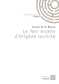 Le Peri Archôn d'Origène revisité