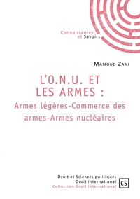 L'O.N.U. ET LES ARMES : Armes légères-Commerce des armes-Armes nucléaires