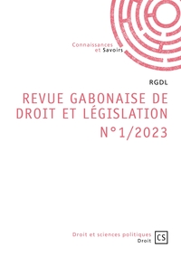 Revue Gabonaise de Droit et Législation N°1/2023