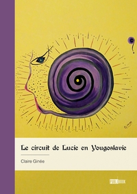 LE CIRCUIT DE LUCIE EN YOUGOSLAVIE