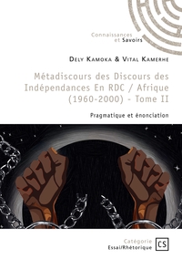 Métadiscours des Discours des Indépendances en RDC (1960-2000) - Tome 2