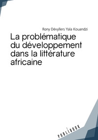 La problématique du développement dans la littérature africaine