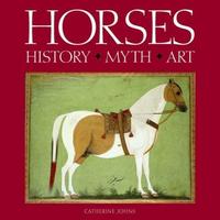 Horses History Myth Art /anglais