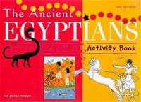 The Ancient Egyptians Activity Book /anglais