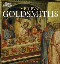 Medieval Goldsmiths /anglais