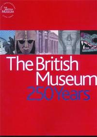 The British Museum 250 Years /anglais