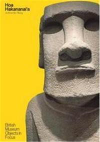 HOA HAKANANAIA (BRITISH MUSEUM OBJECTS IN FOCUS) /ANGLAIS