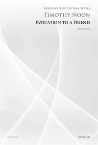 TIMOTHY NOON: EVOCATION TO A FRIEND (NOVELLO NEW CHORAL SERIES)
