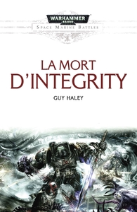 SPACE MARINE BATTLES - LA MORT D'INTEGRITY