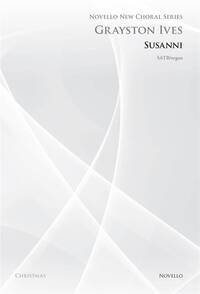 GRAYSTON IVES: SUSANNI (NOVELLO NEW CHORAL SERIES) CHANT