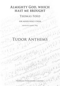 THOMAS FORD: ALMIGHTY GOD, WHICH HAST ME BROUGHT (TUDOR ANTHEMS) CHANT