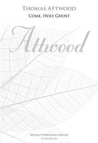 THOMAS ATTWOOD: COME, HOLY GHOST (NEW ENGRAVING) CHANT