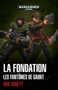 LES FANTOMES DE GAUNT - T01 - LA FONDATION