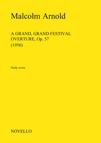 MALCOLM ARNOLD: A GRAND, GRAND FESTIVAL OVERTURE OP.57 (STUDY SCORE) POCHE