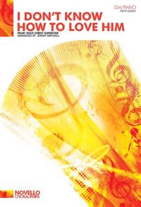 ANDREW LLOYD WEBBER: I DON'T KNOW HOW TO LOVE HIM (SSA/PIANO) (ARR. JEREMY BIRCHALL)