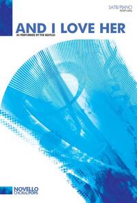 THE BEATLES: AND I LOVE HER (SATB/PIANO) CHANT