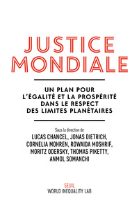 JUSTICE MONDIALE - UN PLAN POUR L'EGALITE ET LA PROSPERITE DANS LE RESPECT DES LIMITES PLANETAIRES