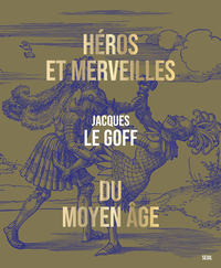 Héros et Merveilles du Moyen Âge