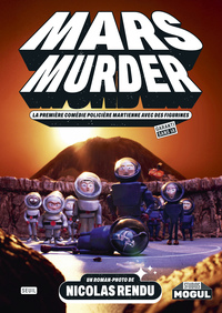 MARS MURDER - LA PREMIERE COMEDIE POLICIERE MARTIENNE AVEC DES FIGURINES