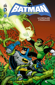 BATMAN L'ALLIANCE DES HEROS T3