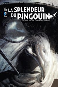 BATMAN LA SPLENDEUR DU PINGOUIN - Tome 0