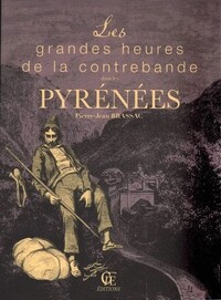 Les grandes heures de la contrebande dans les Pyrénées