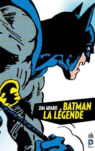BATMAN LA LEGENDE - TOME 1