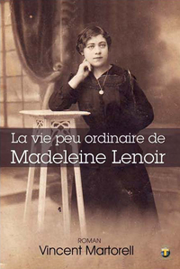 La vie peu ordinaire de Madeleine Lenoir - roman