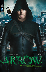 ARROW, LA SERIE TV  - TOME 1