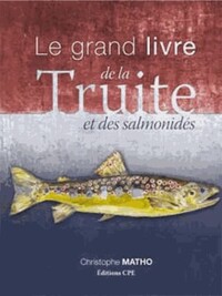 LE GRAND LIVRE DE LA TRUITE ET DES SALMONIDES