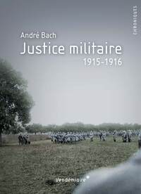 JUSTICE MILITAIRE - 1915-1916