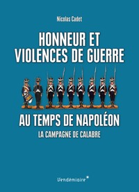 Honneur Et Violences De Guerre Au Temps De Napoleon