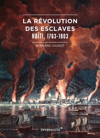 LA REVOLUTION DES ESCLAVES - HAITI, 1763-1803