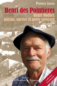 Henri des Pointières - Henri Molliex, paysan, ouvrier et poète savoyard