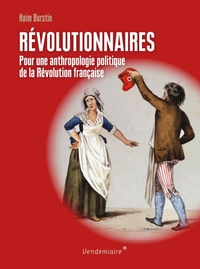 Revolutionnaires - Pour Une Anthropologie Politique