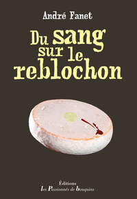 DU SANG SUR LE REBLOCHON