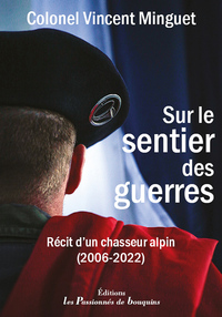 SUR LE SENTIER DES GUERRES - RECIT D'UN CHASSEUR ALPIN