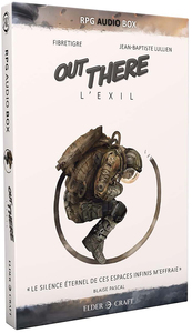 Out There : l'Exil - RPG AUDIO BOX